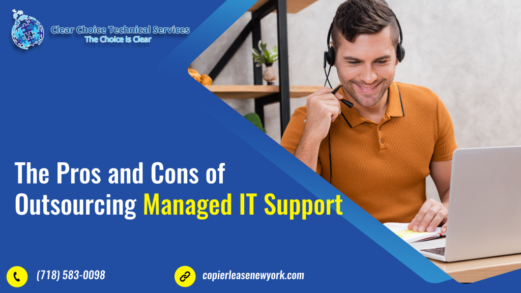 The Pros and Cons of Outsourcing Managed IT Support